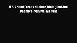 Download U.S. Armed Forces Nuclear Biological And Chemical Survival Manual Ebook Online