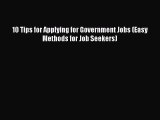 Download 10 Tips for Applying for Government Jobs (Easy Methods for Job Seekers)  EBook