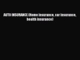 PDF AUTO INSURANCE (Home insurance car insurance health insurance)  Read Online