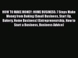 PDF HOW TO MAKE MONEY: HOME BUSINESS: 7 Steps Make Money from Baking (Small Business Start