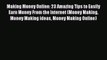 PDF Making Money Online: 23 Amazing Tips to Easily Earn Money From the Internet (Money Making