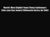 [PDF] World's Most Eligible Texan (Texas Cattleman's Club: Lone Star Jewels) (Silhouette Desire