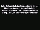 Download Color My Moods Coloring Books for Adults Day and Night Heart Mandalas (Volume 3):