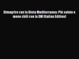 Download Dimagrire con la Dieta Mediterranea: Più salute e meno chili con la DM (Italian Edition)