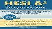 HESI A2 Study Guide 2016  Practice Test Questions and Test Prep for the HESI Admission Assessment