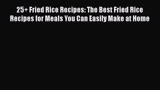 PDF 25+ Fried Rice Recipes: The Best Fried Rice Recipes for Meals You Can Easily Make at Home