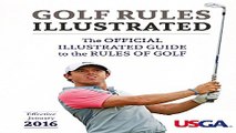 USGA Golf Rules Illustrated 2016  The Official Illustrated Guide to the Rules of Golf