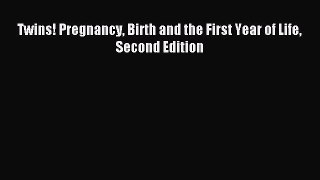 Download Twins! Pregnancy Birth and the First Year of Life Second Edition PDF Free
