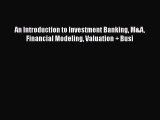 PDF An Introduction to Investment Banking M&A Financial Modeling Valuation   Busi Free Books