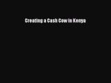 PDF Creating a Cash Cow in Kenya  Read Online