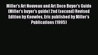 Download Miller's Art Nouveau and Art Deco Buyer's Guide (Miller's buyer's guide) 2nd (second)