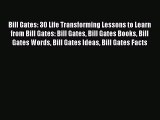 PDF Bill Gates: 30 Life Transforming Lessons to Learn from Bill Gates: Bill Gates Bill Gates