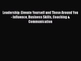 PDF Leadership: Elevate Yourself and Those Around You - Influence Business Skills Coaching