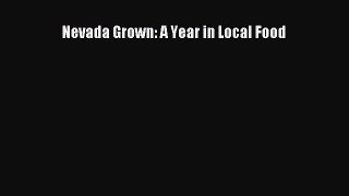 Download Nevada Grown: A Year in Local Food Free Books