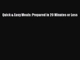 Download Quick & Easy Meals: Prepared in 20 Minutes or Less  EBook