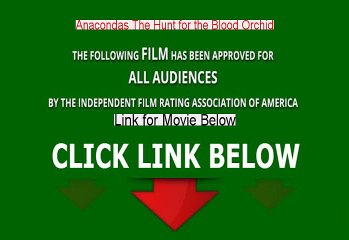 Anacondas The Hunt for the Blood Orchid Free Online Movie [2004]