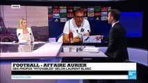 Traité de fiotte, Laurent Blanc juge pitoyable les propos de Serge Aurier