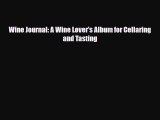 [PDF] Wine Journal: A Wine Lover's Album for Cellaring and Tasting Read Full Ebook