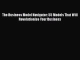 Download The Business Model Navigator: 55 Models That Will Revolutionise Your Business Free