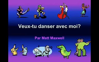 Veux-tu danser? Matt Maxwell