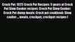 Download Crock Pot: 1825 Crock Pot Recipes: 5 years of Crock Pot Slow Cooker recipes: Crock