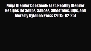 [PDF] Ninja Blender Cookbook: Fast Healthy Blender Recipes for Soups Sauces Smoothies Dips