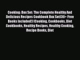 Read Cooking: Box Set: The Complete Healthy And Delicious Recipes Cookbook Box Set(30  Free