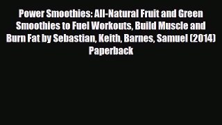 [PDF] Power Smoothies: All-Natural Fruit and Green Smoothies to Fuel Workouts Build Muscle