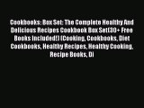 Read Cookbooks: Box Set: The Complete Healthy And Delicious Recipes Cookbook Box Set(30  Free