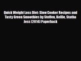 [PDF] Quick Weight Loss Diet: Slow Cooker Recipes and Tasty Green Smoothies by Steffen Kellie