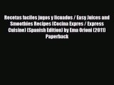 [PDF] Recetas faciles jugos y licuados / Easy Juices and Smoothies Recipes (Cocina Expres /