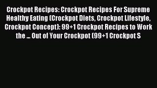 Read Crockpot Recipes: Crockpot Recipes For Supreme Healthy Eating (Crockpot Diets Crockpot