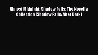 [PDF] Almost Midnight: Shadow Falls: The Novella Collection (Shadow Falls: After Dark) [Download]
