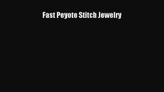 [PDF] Fast Peyote Stitch Jewelry [Download] Online