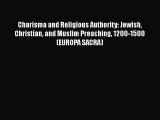 PDF Charisma and Religious Authority: Jewish Christian and Muslim Preaching 1200-1500 (EUROPA