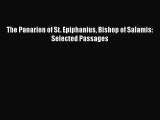 Download The Panarion of St. Epiphanius Bishop of Salamis: Selected Passages Ebook