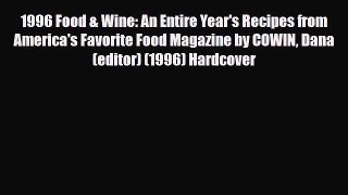 [PDF] 1996 Food & Wine: An Entire Year's Recipes from America's Favorite Food Magazine by COWIN