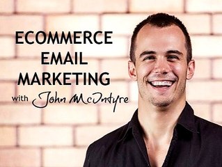 E1 - Ecommerce Email Marketing Strategy with John Mcintyre