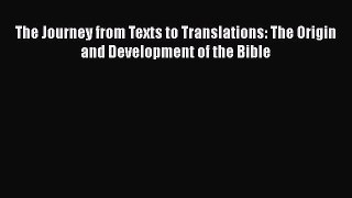 PDF The Journey from Texts to Translations: The Origin and Development of the Bible Ebook