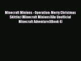 Read Minecraft Minions - Operation: Merry Christmas Skittlez (Minecraft Minions)(An Unofficial