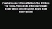 Read Passive Income: 5 Proven Methods That Will Help You Think & Produce Like A Millionaire