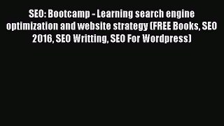 Read SEO: Bootcamp - Learning search engine optimization and website strategy (FREE Books SEO