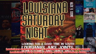 Download PDF  Louisiana Saturday Night Looking for a Good Time in South Louisianas Juke Joints FULL FREE