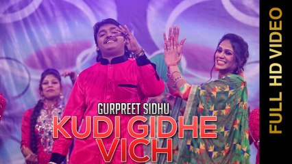 New Punjabi Songs 2016 || KUDI GIDHE VICH || GURPREET SIDHU || DHUMMAN PUNJAB DIYAN 2016