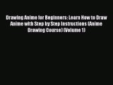 Download Drawing Anime for Beginners: Learn How to Draw Anime with Step by Step Instructions