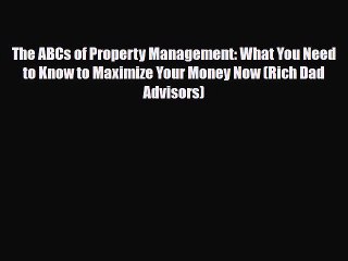 PDF The ABCs of Property Management: What You Need to Know to Maximize Your Money Now (Rich