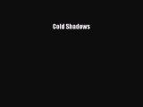 [PDF] Cold Shadows [Download] Online