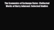 [PDF] The Economics of Exchange Rates  (Collected Works of Harry Johnson): Selected Studies