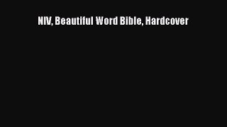 Download NIV Beautiful Word Bible Hardcover PDF Free