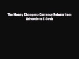 [PDF] The Money Changers: Currency Reform from Aristotle to E-Cash Download Full Ebook